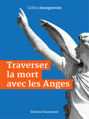 cover image of Traverser la mort avec les Anges